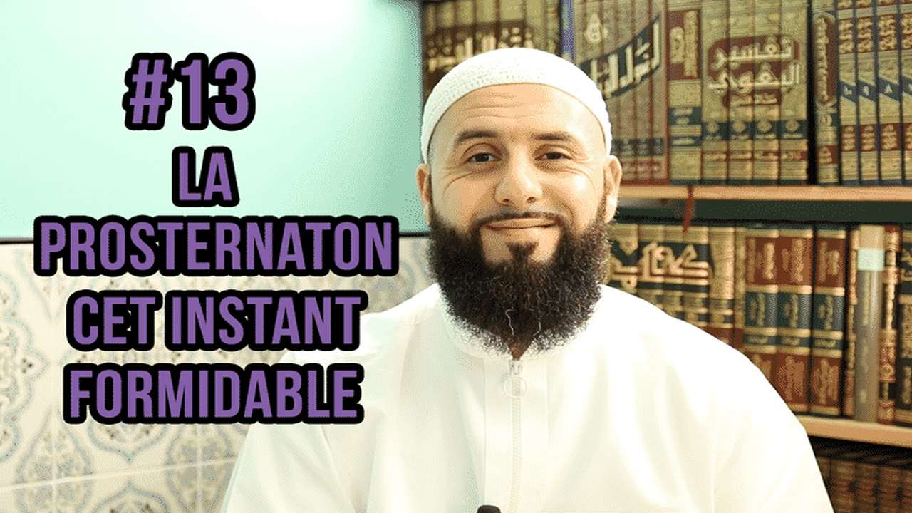1 mois pour changer ta vie – Épisode 13 – La prosternation, cet instant formidable