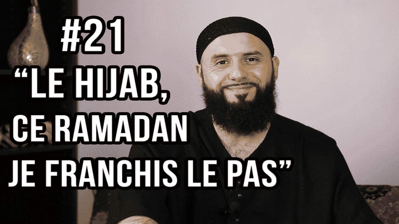 1 mois pour changer ta vie – Épisode 21 – Le hijab, ce Ramadan je franchis le pas !