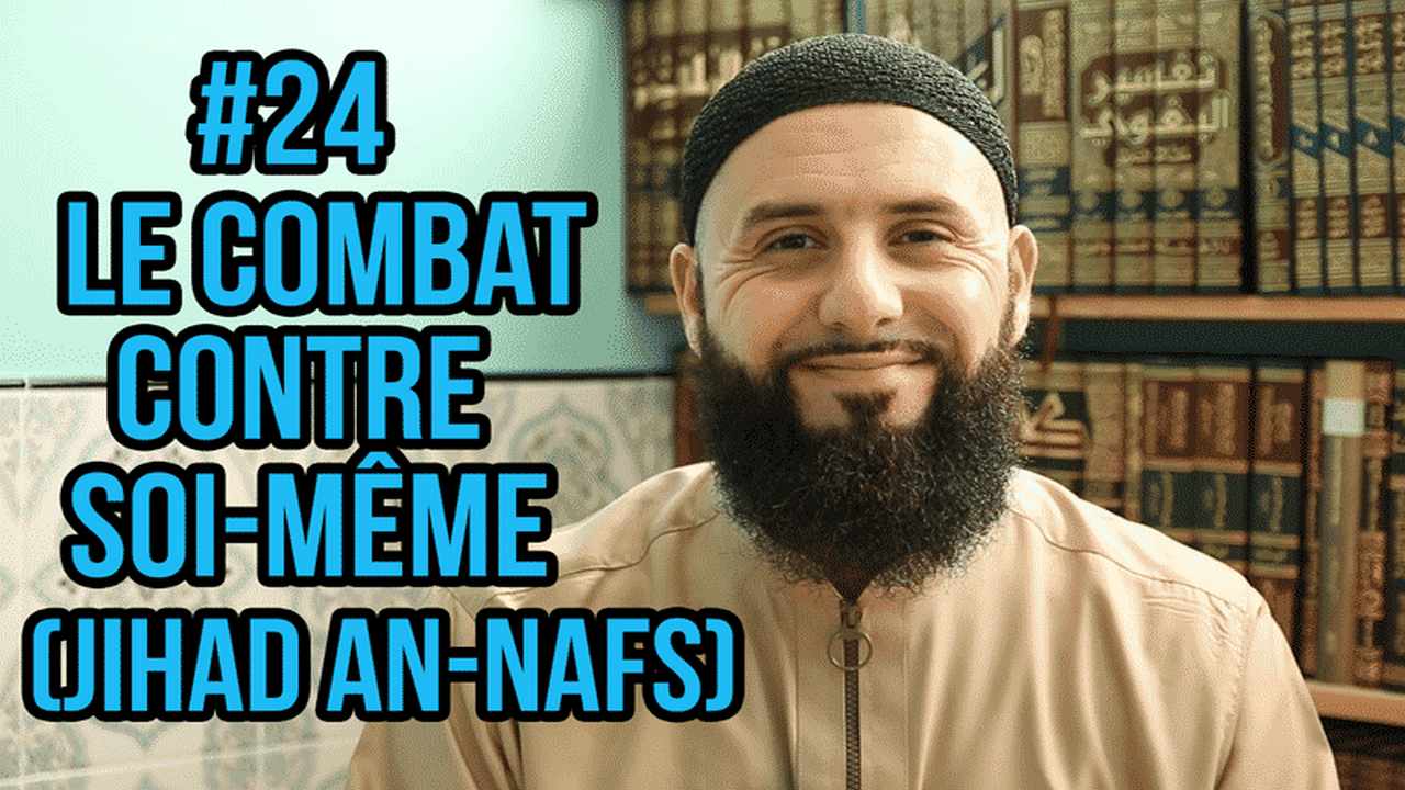 1 mois pour changer ta vie – Épisode 24 – Le combat contre soi-même – jihad an-nafs