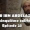 Omar ibn Abdelaziz – Episode 23