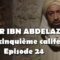 Omar ibn Abdelaziz – Episode 24